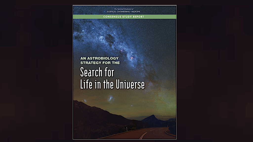 Report: An Astrobiology Strategy For The Search For Life In The Universe