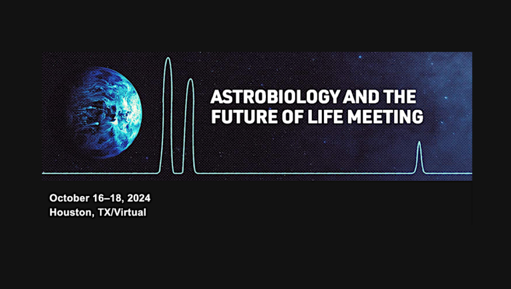 Astrobiology and the Future of Life Meeting