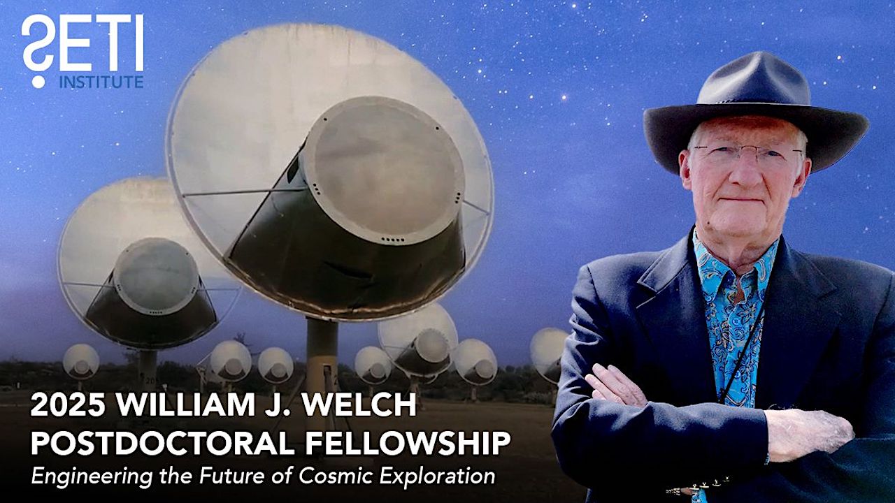 SETI Institute Invites Applications For The 2025 William J. Welch Postdoctoral Fellowship